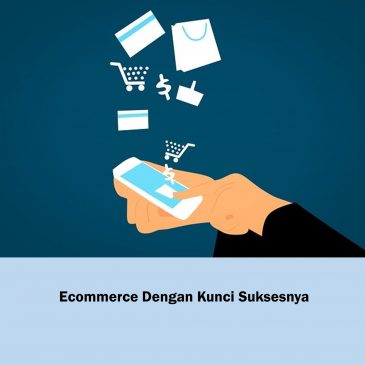 ecommerce dengan kunci kesuksesannya